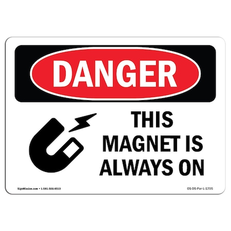 OSHA Danger Sign, This Magnet Is Always On, 14in X 10in Rigid Plastic